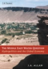 The Middle East Water Question : Hydropolitics and the Global Economy - eBook