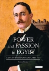 Power and Passion in Egypt : A Life of Sir Eldon Gorst, 1861-1911 - eBook
