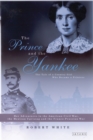 The Prince and the Yankee : The Tale of a Country Girl Who Became a Princess - eBook