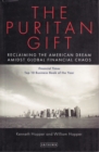 The Puritan Gift : Reclaiming the American Dream Amidst Global Financial Chaos - eBook