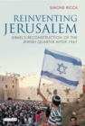 Reinventing Jerusalem : Israel'S Reconstruction of the Jewish Quarter After 1967 - eBook