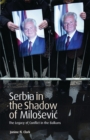 Serbia in the Shadow of Milosevic : The Legacy of Conflict in the Balkans - eBook