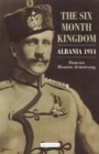 The Six Month Kingdom : Albania 1914 - eBook