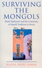 Surviving the Mongols : Nizari Quhistani and the Continuity of the Ismaili Tradition in Persia - eBook