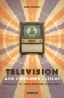 Television and Consumer Culture : Britain and the Transformation of Modernity - eBook