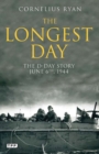 The Longest Day : The D-Day Story, June 6th, 1944 - eBook