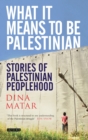 What it Means to be Palestinian : Stories of Palestinian Peoplehood - eBook