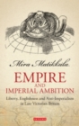 Empire and Imperial Ambition : Liberty, Englishness and Anti-Imperialism in Late Victorian Britain - eBook