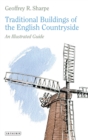 Traditional Buildings of the English Countryside : An Illustrated Guide - eBook