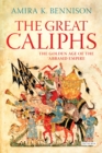 The Great Caliphs : The Golden Age of the 'Abbasid Empire - eBook