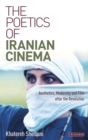 The Poetics of Iranian Cinema : Aesthetics, Modernity and Film After the Revolution - eBook