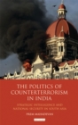 The Politics of Counterterrorism in India : Strategic Intelligence and National Security in South Asia - eBook