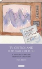 TV Critics and Popular Culture : A History of British Television Criticism - eBook