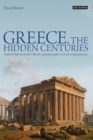 Greece, the Hidden Centuries : Turkish Rule from the Fall of Constantinople to Greek Independence - eBook