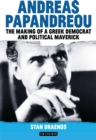 Andreas Papandreou : The Making of a Greek Democrat and Political Maverick - eBook