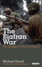 The Biafran War : The Struggle for Modern Nigeria - eBook