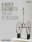 Alberto Giacometti : The Art of Relation - eBook