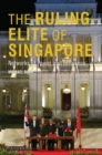 The Ruling Elite of Singapore : Networks of Power and Influence - eBook