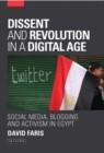 Dissent and Revolution in a Digital Age : Social Media, Blogging and Activism in Egypt - eBook