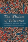 The Wisdom of Tolerance : A Philosophy of Generosity and Peace - eBook