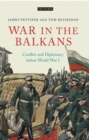 War in the Balkans : Conflict and Diplomacy Before World War I - eBook