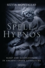 The Spell of Hypnos : Sleep and Sleeplessness in Ancient Greek Literature - eBook