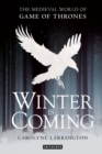 Winter is Coming : The Medieval World of Game of Thrones - eBook