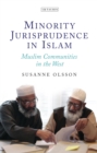 Minority Jurisprudence in Islam : Muslim Communities in the West - eBook
