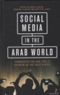 Social Media in the Arab World : Communication and Public Opinion in the Gulf States - eBook
