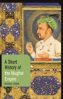 A Short History of the Mughal Empire - eBook