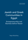 Jewish and Greek Communities in Egypt : Entrepreneurship and Business Before Nasser - eBook