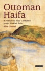 Ottoman Haifa : A History of Four Centuries Under Turkish Rule - eBook