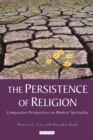 The Persistence of Religion : Comparative Perspectives on Modern Spirituality - eBook