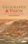 Geography and Vision : Seeing, Imagining and Representing the World - eBook