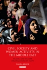 Civil Society and Women Activists in the Middle East : Islamic and Secular Organizations in Egypt - eBook