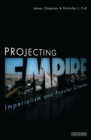 Projecting Empire : Imperialism and Popular Cinema - eBook