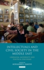 Intellectuals and Civil Society in the Middle East : Liberalism, Modernity and Political Discourse - eBook