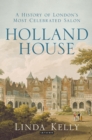 Holland House : A History of London's Most Celebrated Salon - eBook