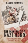 The Making of a Nazi Hero : The Murder and Myth of Horst Wessel - eBook
