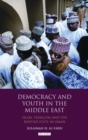 Democracy and Youth in the Middle East : Islam, Tribalism and the Rentier State in Oman - eBook