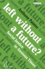 Left Without a Future? : Social Justice in Anxious Times - eBook