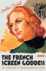 The French Screen Goddess : Film Stardom and the Modern Woman in 1930s France - eBook