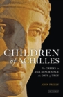 Children of Achilles : The Greeks in Asia Minor Since the Days of Troy - eBook