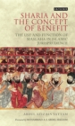 Sharia and the Concept of Benefit : The Use and Function of Maslaha in Islamic Jurisprudence - eBook