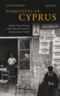 Narratives of Cyprus : Modern Travel Writing and Cultural Encounters Since Lawrence Durrell - eBook
