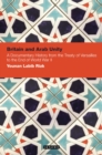 Britain and Arab Unity : A Documentary History from the Treaty of Versailles to the End of World War II - eBook