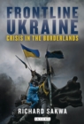 Frontline Ukraine : Crisis in the Borderlands - eBook