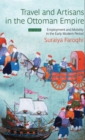 Travel and Artisans in the Ottoman Empire : Employment and Mobility in the Early Modern Era - eBook