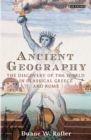 Ancient Geography : The Discovery of the World in Classical Greece and Rome - eBook