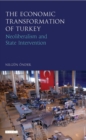 The Economic Transformation of Turkey : Neoliberalism and State Intervention - eBook